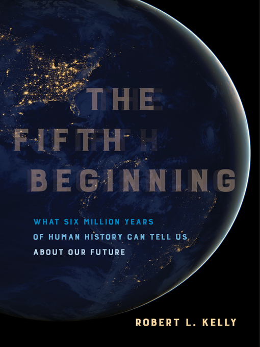 Title details for The Fifth Beginning by Robert L. Kelly - Available